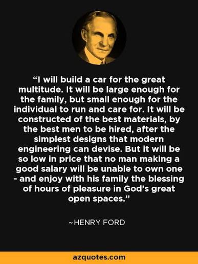 Henry Ford quote: I will build a car for the great multitude. It... Henry Ford quote: I will build a car for the great multitude. It...
